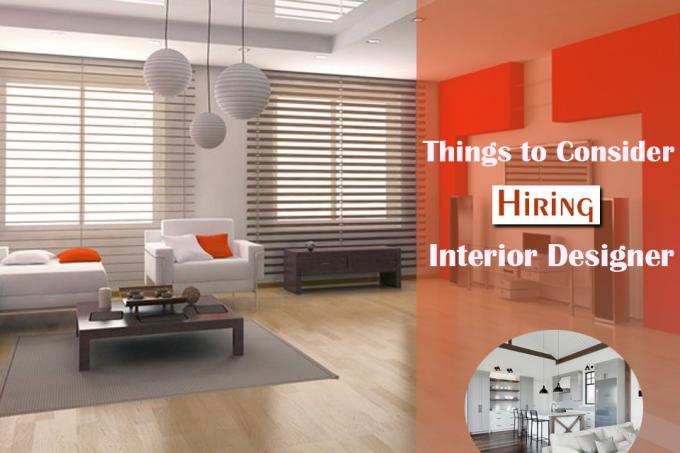 What are the Main Things to Consider Before Hiring an Interior Designer | Khaticraft.com