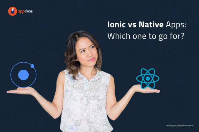 Ionic vs Native Apps: Which one to go for? | AppClues Infotech