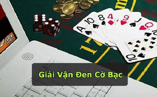 Top 15 Cách Giải Đen Cờ Bạc Đơn Giản Nhưng Hiệu Quả