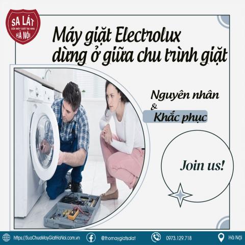 Máy Giặt Electrolux Dừng Ở Giữa Chu Trình Giặt? Phải Làm Sao?
