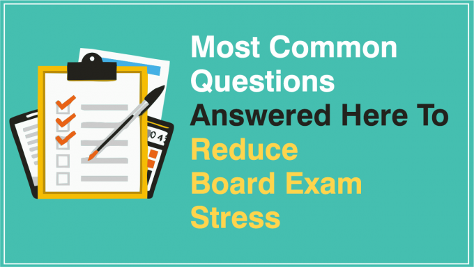 Most Common Questions Answered Here To Reduce Board Exam Stress