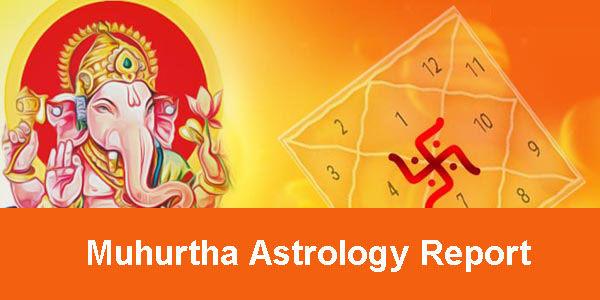 Muhurtha Astrology Report, Muhurtha Horoscope Reading