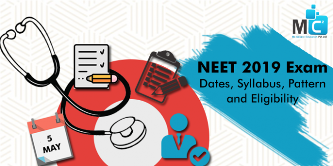 NEET 2019 Exam Dates, Syllabus, Pattern Eligibility