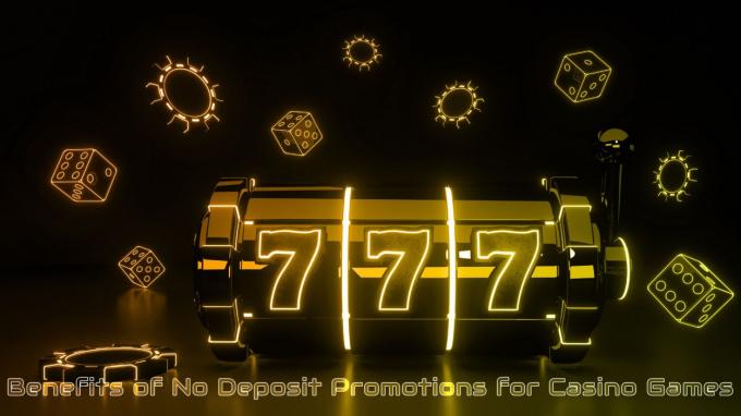 Benefits of No Deposit Promotions for Online Casino Games