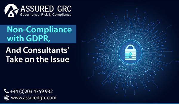 Non-Compliance with GDPR, And Consultants’ Take on the Issue