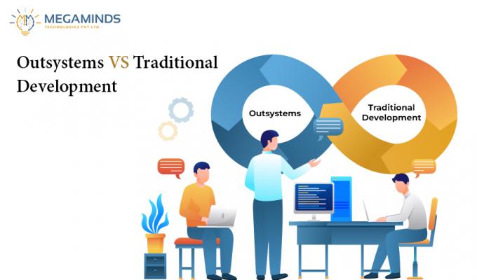 Outsystems vs. Traditional Development - MegaMinds Technologies