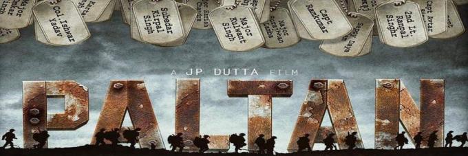 Paltan Movie Synopsis, Release date, Cast, Trailer, Songs, Dialogues, Review, Box Office