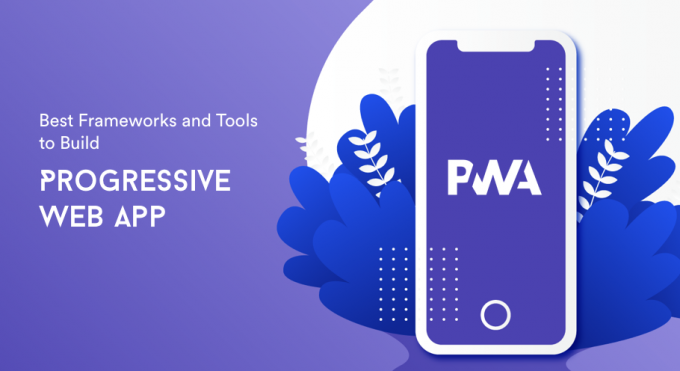 Best Frameworks and Tools to Build Progressive Web App | iWEBSERVICES