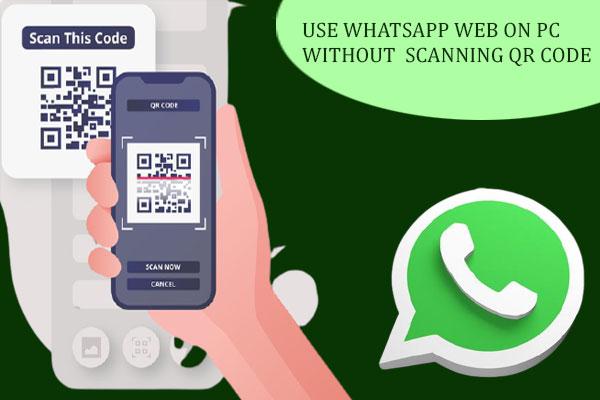 WhatsApp Tip and Tricks : Use WhatsApp Web on PC without scanning QR Code 