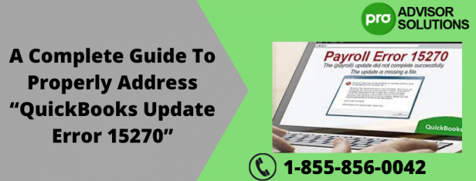 A Complete Guide To Properly Address “QuickBooks Update Error 15270” | Diary Store