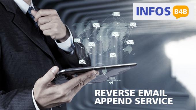 Reverse Email Append Service | Reverse Email Append | Infos B4B