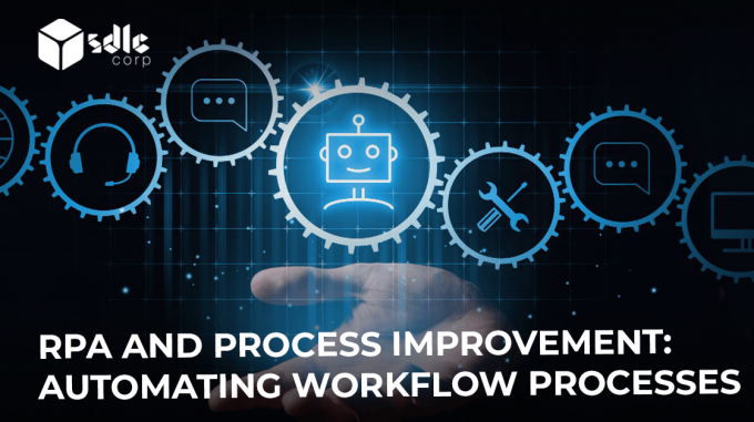 RPA and Process Improvement: Automating Workflow Processes