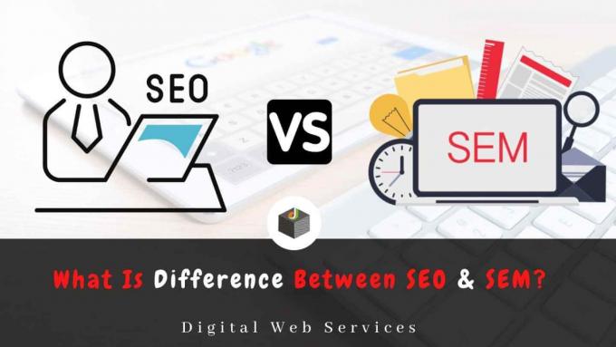 What Is Difference Between SEO VS SEM - Digital Web Services