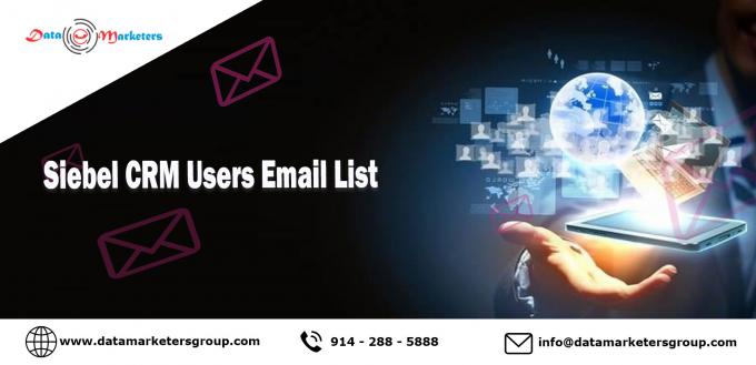 Siebel CRM Users List | Data Marketers Group