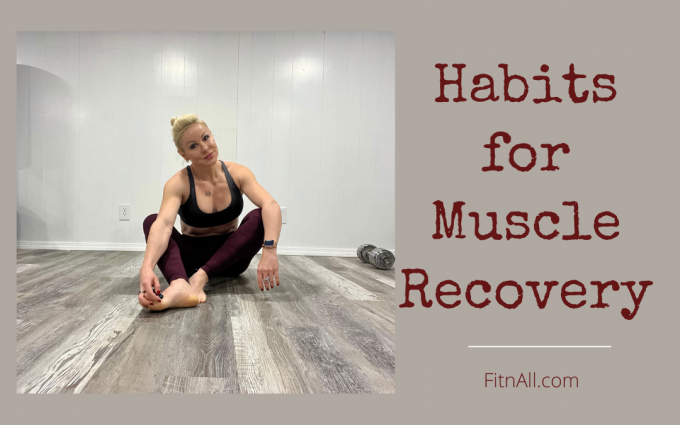 Habits That Fitness Enthusiasts Should Follow For Muscle Recovery - Adriana Albritton