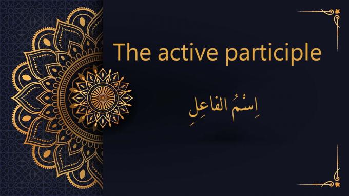 Active participle in Arabic |اِسْمُ الفاعِل - Al-dirassa