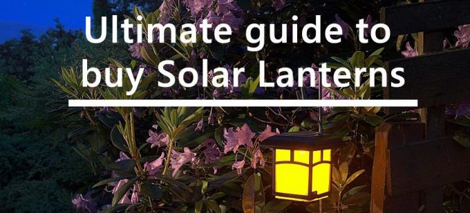 Solar Lanterns complete buying guide for your home garden