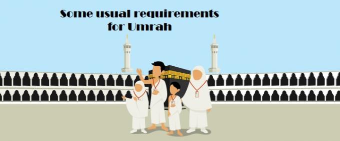 Some usual requirements for Umrah 