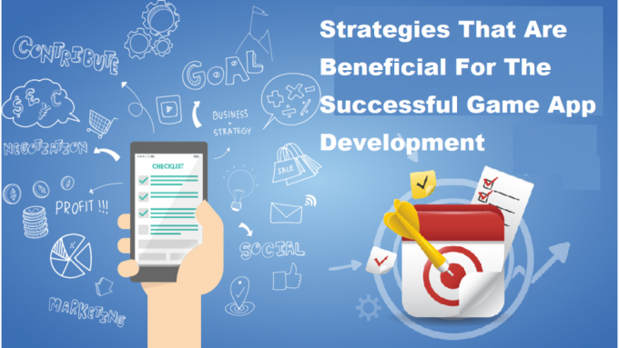 Strategies That Are Beneficial For The Successful Mobile Game App Development 