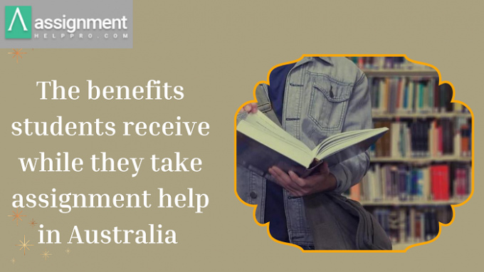 The benefits students receive while they take assignment help in Australia &#8211; Article Block