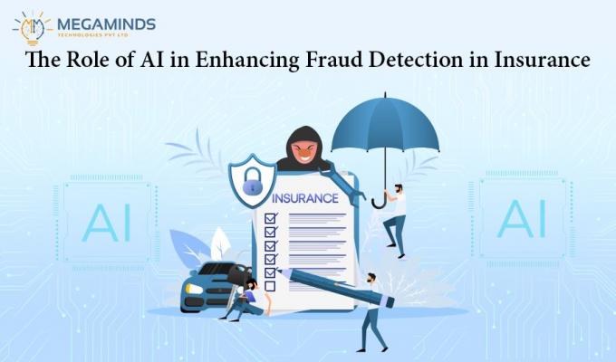 The Role of AI in Enhancing Fraud Detection in Insurance - MegaMinds Technologies