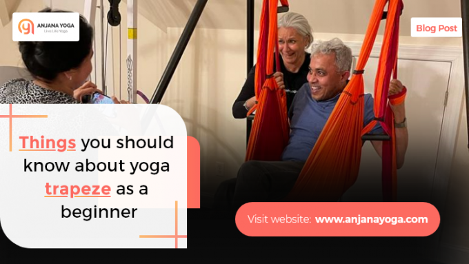 Things you should know about yoga trapeze as a beginner - Anjana Yoga