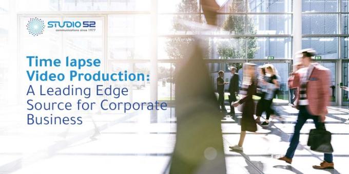 Corporate Time Lapse Videos: Leading Edge | Studio52