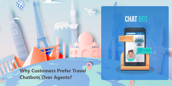 Why Customers Prefer Travel Chatbots Over Agents?