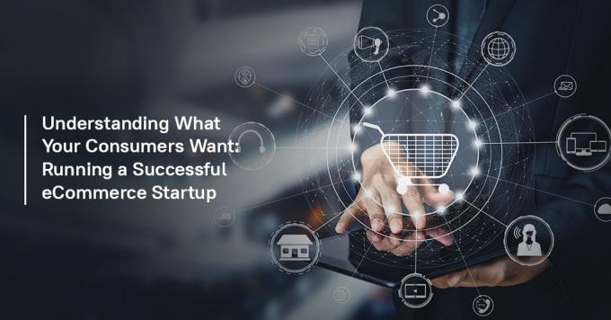 Understanding What Your Consumers Want: Running a Successful eCommerce Startup - Analytix IT Solutions