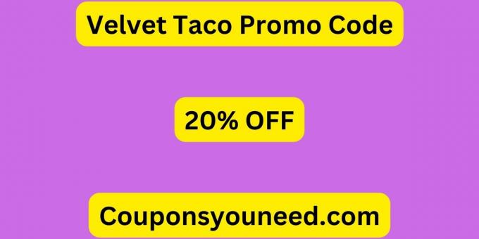 20% OFF Velvet Taco Promo Code - May 2024 (*NEW*)