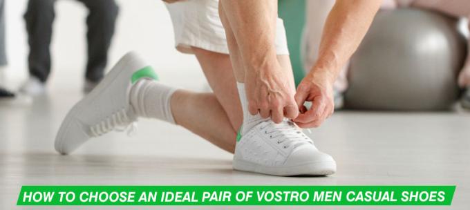 How to Choose an Ideal Pair of Vostro Men Casual Shoes - Vostrolife.com