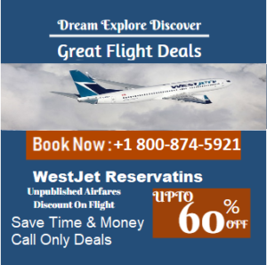 WestJet Reservations +1 800-874-5921 Booking, Filght Ticket Deals