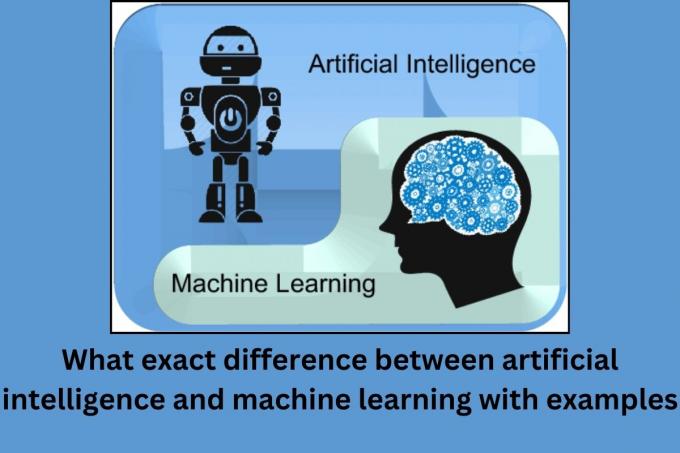  What exact difference between artificial intelligence and machine learning with examples | data science | archi12345