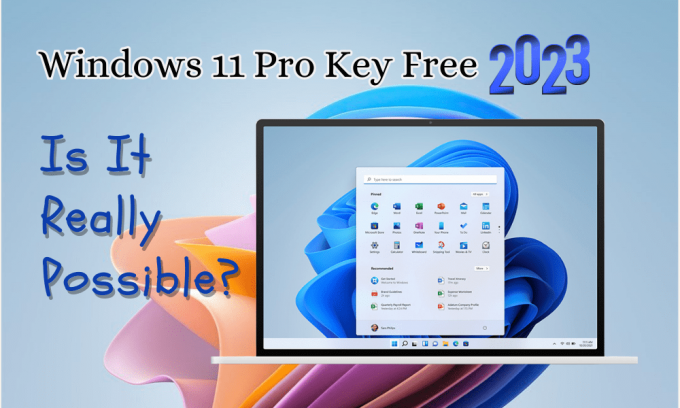 Windows 11 Pro Key Free in 2023 - Is It Really Possible?