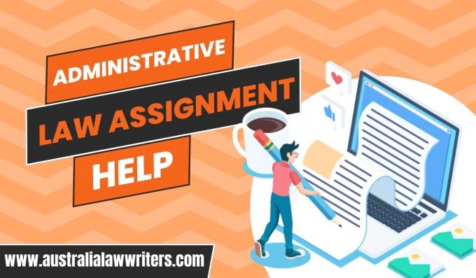 Help in Administrative Law Assignments with Experts - Businessporting.com
