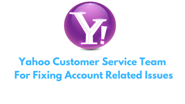 Yahoo Customer Service Team For Fixing Account Related Issues