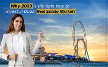 Why 2023 is the Right Time to Invest in Dubai Real Estate Market? - Apil Properties