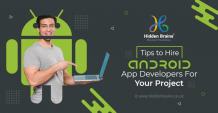 Quick Tips to Hire Android App Developer | Hidden Brains