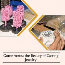 Discovering The Beauty of Casting Jewelry