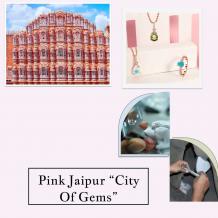 Why Is Jaipur Called The “City Of Gems”?