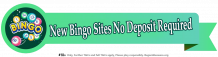 Bingo Sites New - New bingo sites no deposit required to play the games