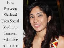  How Parveen Shahani Uses Social Media to Connect with Her Audience | Entertainment | bhagat