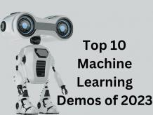  Top 10 Machine Learning Demos of 2023 | Technology | bhagat