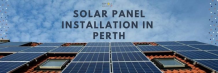 Are Solar Panels Worth Installing in Perth,WA?