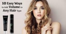 10 Easy Ways to Add Volume to Any Hair Type