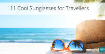 11 Cool Sunglasses for Travellers