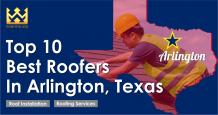 Top 10 Best Roofers Arlington, TX - Arlington Roofing Contractors