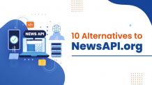 Top 10  Best Alternative to NewsAPI.org-  NewsData.io News API, Mediastack, webz and many more 