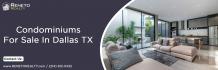Things which helps you to find a Condominiums for sale in Dallas Texas