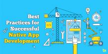 15 Best Practices for Successful Native App Development